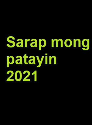 دانلود فیلم Sarap mong patayin 2021 با زیرنویس چسبیده