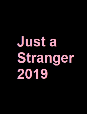 دانلود فیلم Just a Stranger 2019 با زیرنویس چسبیده