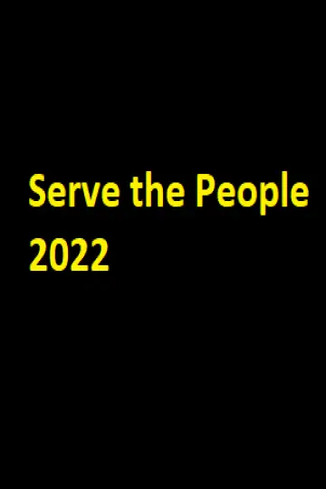 دانلود فیلم Serve the People 2022 با زیرنویس چسبیده