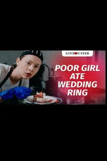 دانلود فیلم Poor Girl Ate Wedding Ring 2024 با زیرنویس چسبیده