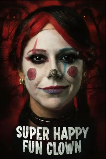 دانلود فیلم Super Happy Fun Clown 2025 زیرنویس چسبیده
